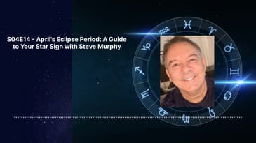 S04E14 - April's Eclipse Period: A Guide to Your Star Sign with Steve Murphy | Steve Murphy's...