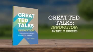 Great TED Talks: Innovation: An Unofficial Guide with Words of Wisdom from 100 TED Speakers