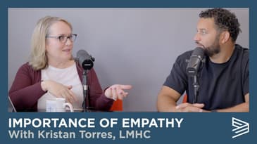 Importance of Empathy with Kristan Torres, LMHC