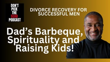 The Barbeque - Divorced Dads: Co-Parenting, Spirituality, and Finding Balance - Philipp Kobald