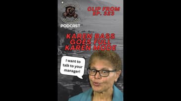 Karen Bass Goes Full KAREN Mode