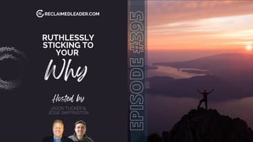 RL 395: Ruthlessly Sticking to Your Why