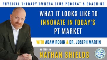 What It Looks Like To Innovate In Today's PT Market With Dr  Joseph Martin