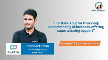 Jitender Dhaka | Founder | BankSathi | On his journey with Inflection Point Ventures