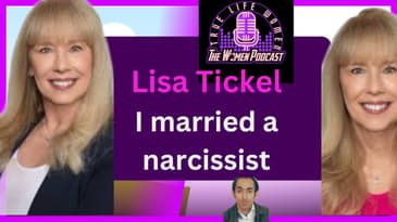 marriage with a narcissist   | Emotional Neglect  | lisa Tickel | The Women Podcast