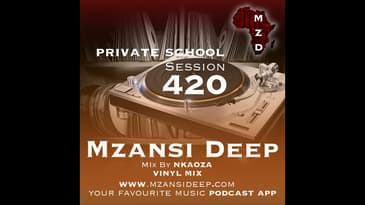 Session 420 PRIVATE SCHOOL - Nkaoza - VINYL MIX