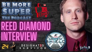 Designated Survivor - 24 - Agents of Shield - Reed Diamond joins the show to chat about his career!.