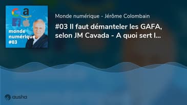Il faut démanteler les GAFA, selon JM Cavada - A quoi sert le robot Spot ? (#03)