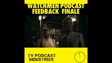Watchmen Finale Feedback Episode by TV Podcast Industries