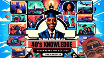 "Things You Should Know by 40" (pt. 2): The Black Coffee Club Live (6.11.24) #theblackcoffeeclub
