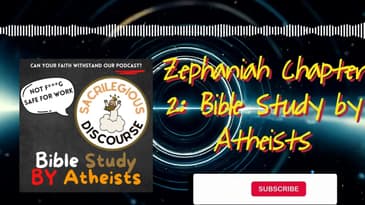 Zephaniah Chapter 2: Bible Study by Atheists | Sacrilegious Discourse - Bible Study for Atheists