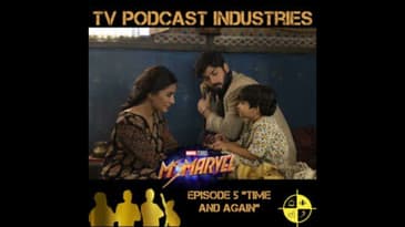 Ms. Marvel Episode 5 Time and Again Podcast from TV Podcast Industries