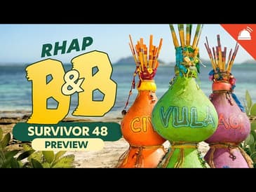 Survivor B&B: S48 Preview