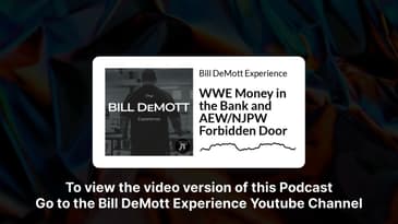 WWE Money in the Bank and AEW/NJPW Forbidden Door | Bill DeMott Experience