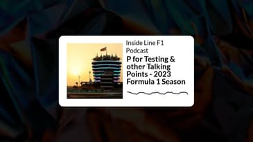 Inside Line F1 Podcast - P for Testing & other Talking Points - 2023 Formula 1 Season