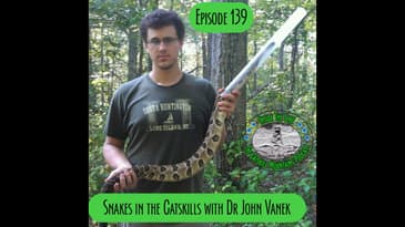 Episode 139 - Snakes in the Catskills with John Vanek