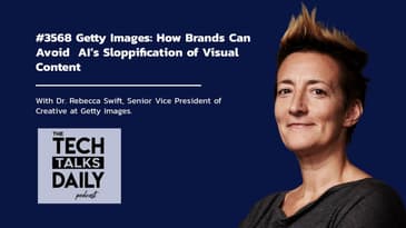 3568: Getty Images: How Brands Can Avoid&nbsp; AI’s Sloppification&nbsp;of Visual Content