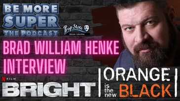 Brad William Henke - Joins us to chat about his career including The Stand & Netflix's Bright.