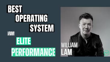 The Best Operating System for Elite Performance: Our Minds · William Lam