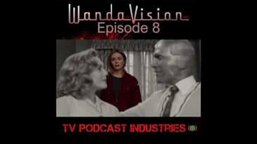 WandaVision Episode 8 "Previously On" from TV Podcast Industries
