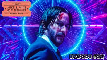 Mike & Mike Go To The Movies - Ep. 2 - John Wick: Chapter 3 - Parabellum / Game of Thrones Season 8