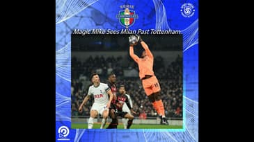 Chronicles Tifosi: Magic Mike Sees Milan Past Tottenham