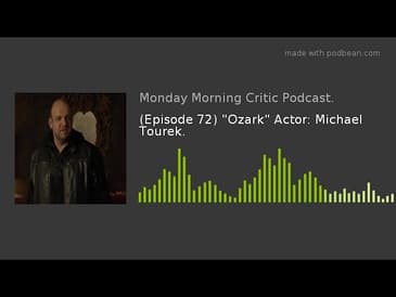 (Episode 72) "Ozark" Actor: Michael Tourek.