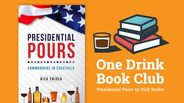 One Drink Book Club | Presidential Pours by Rick Snider