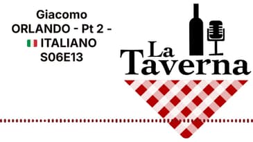 Giacomo ORLANDO - Pt 2 - 🇮🇹 ITALIANO S06E13 | La Taverna Friuli Wine