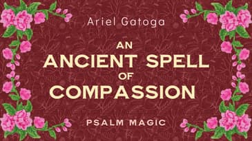 Psalm 32: An Ancient Spell of Compassion