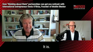 How “thinking about them” partnerships can get you noticed; with Denis O’Shea