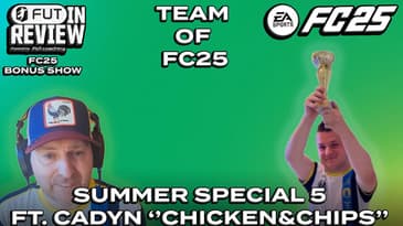 FC25 SUMMER SPECIAL 5: FT CADYN ''CHICKEN&CHIPS''