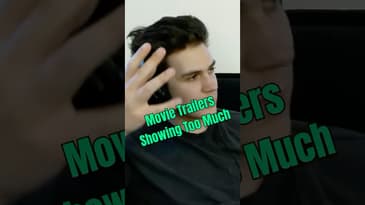 Movie Trailers Are Showing Too Much!