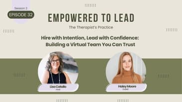 Hire with Intention, Lead with Confidence: Building a Virtual Team You Can Trust with Haley Moore