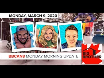 Big Brother Canada 8 | March 9 | Overnight Update | Mel LIVE 11e/8p