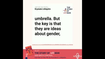 E7: Woman and Birth Control: Dr Krystale Littlejohn, Just Get on the Pill