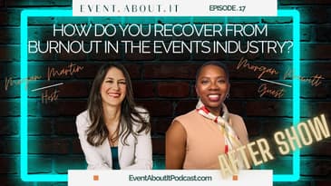 17 How Do You Recover From Burnout in the Events Industry? w/Morgan Prewitt