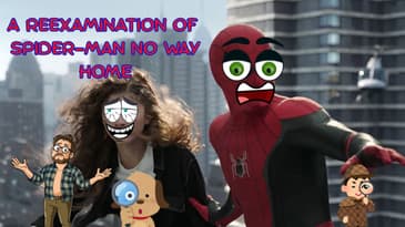 A Reexamination Of Spider-Man No Way Home