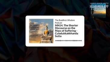 MN14. The Shorter Discourse on the Mass of Suffering - Culadukkakkhanda Sutta | The Buddha’s...
