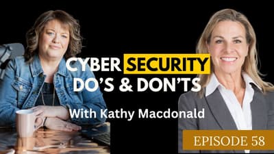 Cyber Security Do's & Dont's With Kathy Macdonald