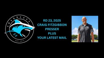 SHARKCAST: RD 23, 2025 - CRAIG FITZGIBBON PRESSER PLUS YOUR LATEST MAIL