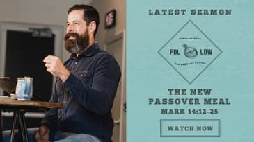 Mark 14:12-25 -- The New Passover Meal