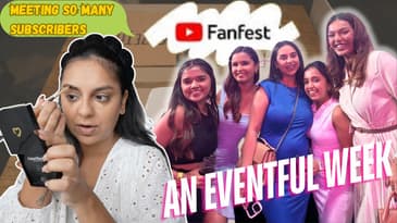 WHAT A WEEK! Meeting Subscribers, YouTube India Fan Fest, GRWM, Chatty Catch up #RealLifeWAanamC