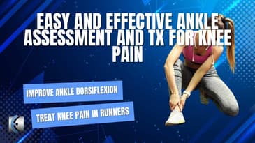 Improve Ankle Dorsiflexion and Treat Knee Pain - Assessment and Manual Therapy