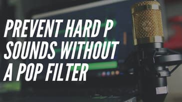 How to Prevent Plosives without a Pop Filter