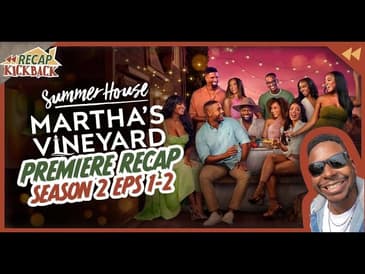 Summer House: Martha's Vineyard Season 2 Episodes 1 & 2 Recap