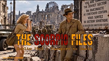 The Scorpio Files: Berlin 1945 Passport to Death