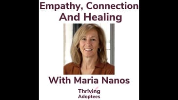 Empathy, Connection & Healing With Maria Nanos