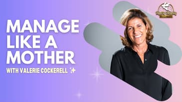 Want your BUSINESS To GROW? "Manage Like a Mother" | Bippity Boppity Business | Valerie Cockerell