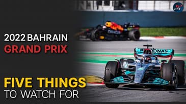 5 Things To Watch For: 2022 Bahrain GP Preview